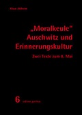 Cover: "Moralkeule" Auschwitz und Erinnerungskultur - Verlag Klemm+Oelschl&auml;ger