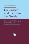 Cover: Die Br&uuml;der und die Lehren der Gnade - Christliche Literaturverbreitung