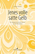Cover: Jenes volle satte Gelb - Grabener