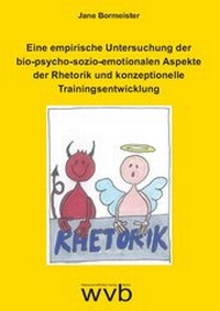 Abbildung von: Eine empirische Untersuchung der bio-psycho-sozio-emotionalen Aspekte der Rhetorik und konzeptionelle Trainingsentwicklung - wvb Wissenschaftlicher Verlag Berlin