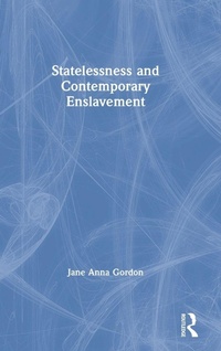 Enlarge image Cover: Statelessness and Contemporary Enslavement - Routledge