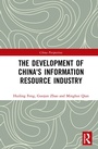 Cover: The Development of China's Information Resource Industry - Routledge