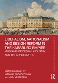 Cover: Liberalism, Nationalism and Design Reform in the Habsburg Empire - Routledge