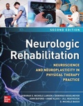Cover: Neurologic Rehabilitation, Second Edition: Neuroscience and Neuroplasticity in Physical Therapy Practice - McGraw-Hill Education