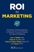 Cover: ROI in Marketing: The Design Thinking Approach to Measure, Prove, and Improve the Value of Marketing - McGraw-Hill Education