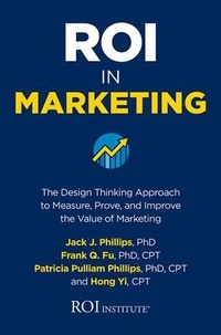Enlarge image Cover: ROI in Marketing: The Design Thinking Approach to Measure, Prove, and Improve the Value of Marketing - McGraw-Hill Education