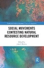 Cover: Social Movements Contesting Natural Resource Development - Taylor & Francis