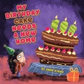 Cover: My Birthday Cake Needs A New Home - Old Mate Media