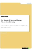 Cover: Der Kunde als Basis nachhaltiger Fitnessdienstleistung - GRIN Verlag