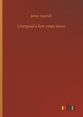 Cover: Liverpool a few years since - Outlook Verlag