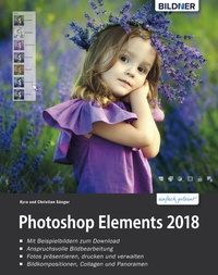 Abbildung von: Sonderausgabe: Photoshop Elements 2018 - Das umfangreiche Praxisbuch! - Bildner Verlag
