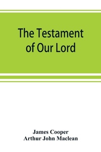 Enlarge image Cover: The testament of Our Lord, translated into English from the Syriac with introduction and notes - ALPHA EDITION