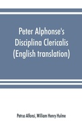Cover: Peter Alphonse's Disciplina Clericalis (English translation) from the fifteenth century Worcester Cathedral Manuscript F. 172 - ALPHA EDITION