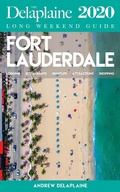 Cover: Fort Lauderdale - The Delaplaine 2020 Long Weekend Guide (Long Weekend Guides) - Long Weekend Guides