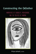Cover: Constructing the (M)other - Peter Lang Verlag