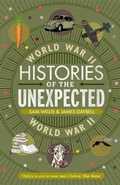 Cover: Histories of the Unexpected: World War II - Atlantic Books