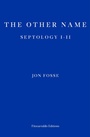 Cover: The Other Name - WINNER OF THE 2023 NOBEL PRIZE IN LITERATURE - Fitzcarraldo Editions