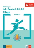 Cover: KOMPAKT Mit Erfolg zu telc Deutsch B1-B2 Pflege - Klett