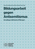 Cover: Bildungsarbeit gegen Antisemitismus - Wochenschau Verlag
