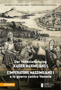 Cover: Der Venezianerkrieg Kaiser Maximilians I - L'imperatore Massimiliano I e la guerra contro Venezia - Athesia-Tappeiner Verlag