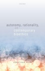 Cover: Autonomy, Rationality, and Contemporary Bioethics - Oxford University Press