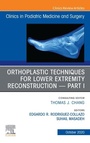 Cover: Orthoplastic techniques for lower extremity reconstruction Part 1, An Issue of Clinics in Podiatric Medicine and Surgery,E-Book - Elsevier