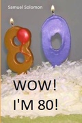 Cover: Wow! I'm 80! - Lulu.com