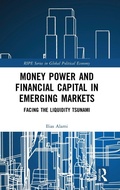 Cover: Money Power and Financial Capital in Emerging Markets - Routledge