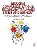 Cover: Reducing Compassion Fatigue, Secondary Traumatic Stress, and Burnout - Taylor & Francis