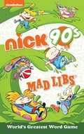Cover: Nickelodeon: Nick 90s Mad Libs - Penguin Young Readers
