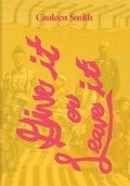 Cover: Cauleen Smith: Give It or Leave It - University of Pennsylvania,Institute of Contemporary Art