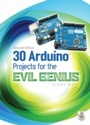 Cover: 30 Arduino Projects for the Evil Genius - McGraw-Hill Education