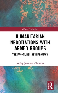 Enlarge image Cover: Humanitarian Negotiations with Armed Groups - Routledge