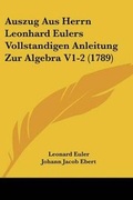 Cover: Auszug Aus Herrn Leonhard Eulers Vollstandigen Anleitung Zur Algebra V1-2 (1789) - Kessinger Publishing