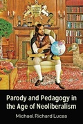 Cover: Parody and Pedagogy in the Age of Neoliberalism - Peter Lang Verlag