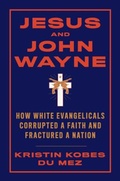 Cover: Jesus and John Wayne - Liveright Publishing Corporation