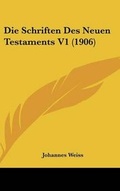 Bild: Die Schriften Des Neuen Testaments V1 (1906) - Kessinger Publishing