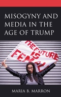 Cover: Misogyny and Media in the Age of Trump - Lexington Books