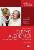 Cover: Darllen yn Well: Clefyd Alzheimer a Mathau Eraill o Ddementia - Y Lolfa