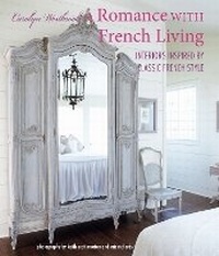 Abbildung von: A Romance with French Living - CICO Books