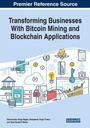 Cover: Transforming Businesses With Bitcoin Mining and Blockchain Applications - Business Science Reference