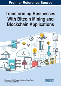 Enlarge image Cover: Transforming Businesses With Bitcoin Mining and Blockchain Applications - Business Science Reference