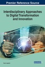 Cover: Handbook of Research on Interdisciplinary Approaches to Digital Transformation and Innovation - Business Science Reference