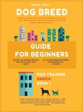 Cover: Dog Breed Guide For Beginners - Millennium Publishing Ltd