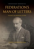 Cover: Federation's Man Of Letters Patrick Mcmahon Glynn - Connor Court Publishing