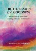 Cover: Truth, Beauty and Goodness - Waldorf Publications