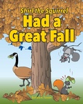 Cover: Shirl the Squirrel Had a Great Fall - Sterling Education Centre Inc