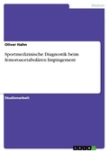 Cover: Sportmedizinische Diagnostik beim femoroacetabul&auml;ren Impingement - GRIN Verlag