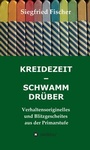 Cover: KREIDEZEIT - SCHWAMM DRÜBER - tredition