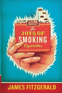 Abbildung von: The Joys of Smoking Cigarettes - It Books